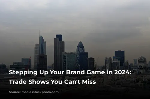 Stepping Up Your Brand Game in 2024: UK Trade Shows You Can't Miss