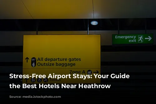 Stress-Free Airport Stays: Your Guide to the Best Hotels Near Heathrow