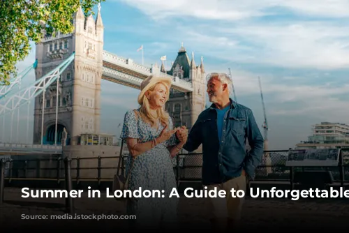 Summer in London: A Guide to Unforgettable Adventures