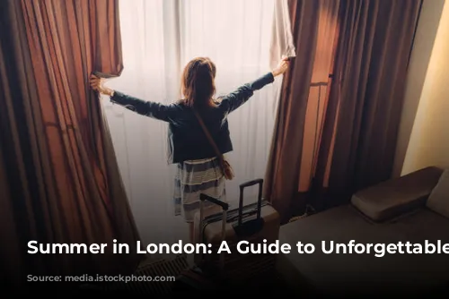 Summer in London: A Guide to Unforgettable Adventures