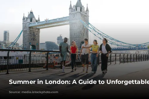 Summer in London: A Guide to Unforgettable Adventures