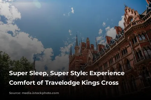 Super Sleep, Super Style: Experience the Comfort of Travelodge Kings Cross