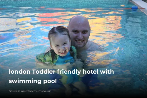 london Toddler friendly hotel with a swimming pool 