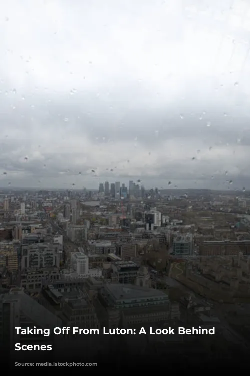 Taking Off From Luton: A Look Behind the Scenes