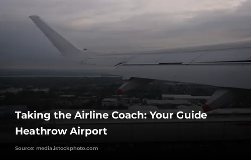 Taking the Airline Coach: Your Guide to Heathrow Airport