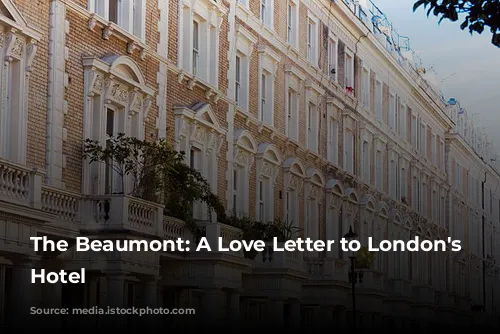 The Beaumont: A Love Letter to London's Chicest Hotel