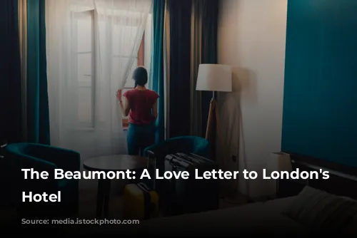 The Beaumont: A Love Letter to London's Chicest Hotel