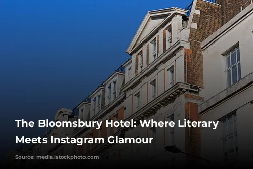 The Bloomsbury Hotel: Where Literary History Meets Instagram Glamour