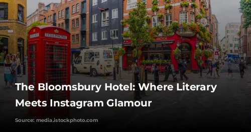 The Bloomsbury Hotel: Where Literary History Meets Instagram Glamour