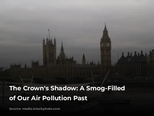 The Crown's Shadow: A Smog-Filled Reminder of Our Air Pollution Past