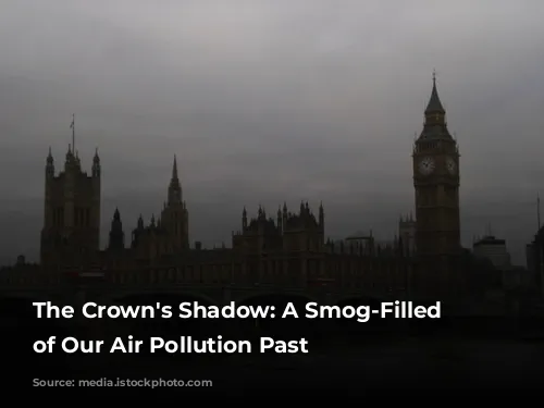 The Crown's Shadow: A Smog-Filled Reminder of Our Air Pollution Past