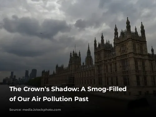 The Crown's Shadow: A Smog-Filled Reminder of Our Air Pollution Past