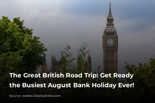 The Great British Road Trip: Get Ready for the Busiest August Bank Holiday Ever!