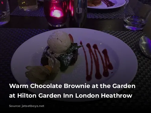 Warm Chocolate Brownie at the Garden Grille at Hilton Garden Inn London Heathrow Airport