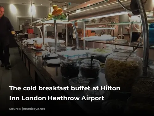 The cold breakfast buffet at Hilton Garden Inn London Heathrow Airport