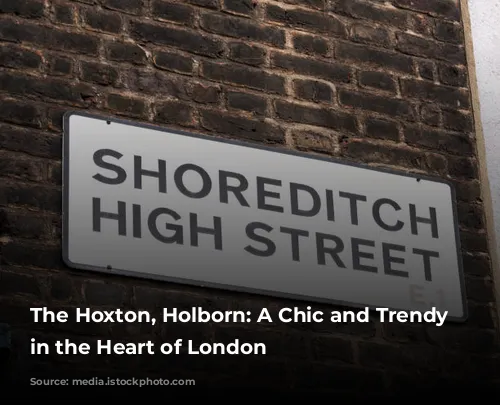 The Hoxton, Holborn: A Chic and Trendy Escape in the Heart of London