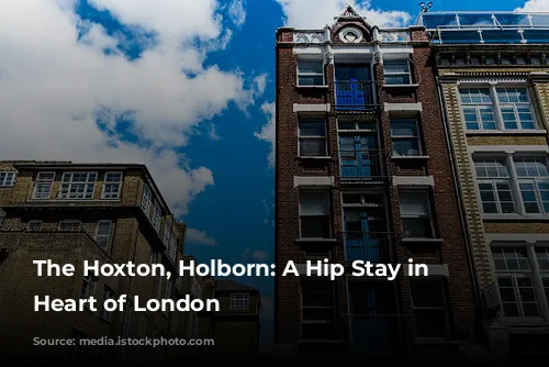 The Hoxton, Holborn: A Hip Stay in the Heart of London