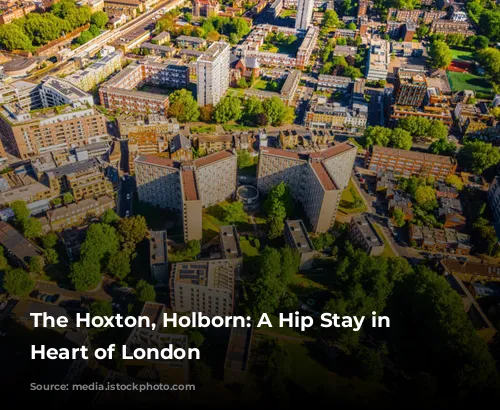 The Hoxton, Holborn: A Hip Stay in the Heart of London