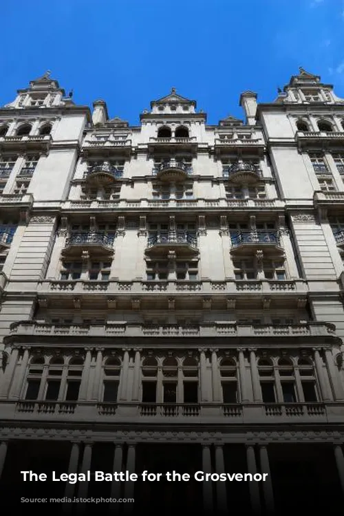 The Legal Battle for the Grosvenor Hotel