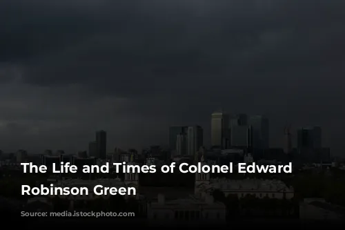 The Life and Times of Colonel Edward Howland Robinson Green