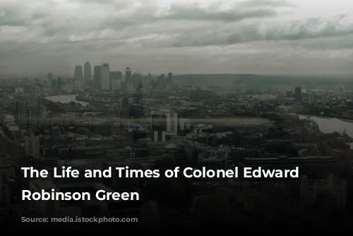 The Life and Times of Colonel Edward Howland Robinson Green