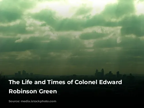 The Life and Times of Colonel Edward Howland Robinson Green