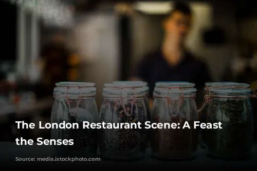 The London Restaurant Scene: A Feast for the Senses