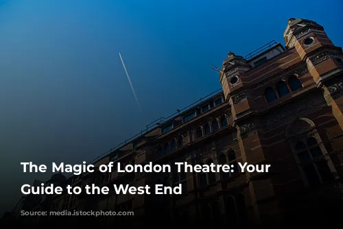 The Magic of London Theatre: Your Ultimate Guide to the West End