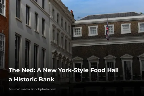 The Ned: A New York-Style Food Hall in a Historic Bank