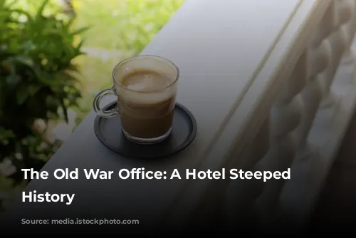 The Old War Office: A Hotel Steeped in History