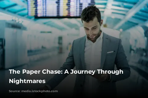 The Paper Chase: A Journey Through Travel Nightmares