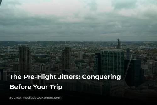 The Pre-Flight Jitters: Conquering Anxiety Before Your Trip