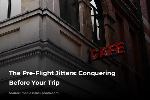 The Pre-Flight Jitters: Conquering Anxiety Before Your Trip