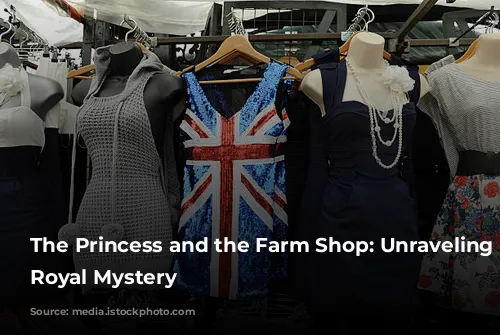 The Princess and the Farm Shop: Unraveling the Royal Mystery