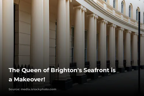 The Queen of Brighton's Seafront is Getting a Makeover!