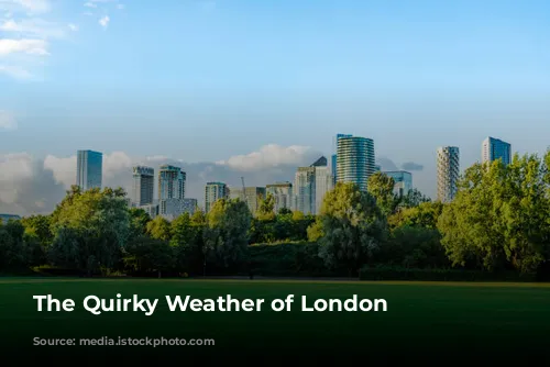 The Quirky Weather of London