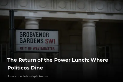 The Return of the Power Lunch: Where London’s Politicos Dine