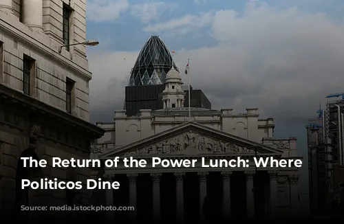 The Return of the Power Lunch: Where London’s Politicos Dine