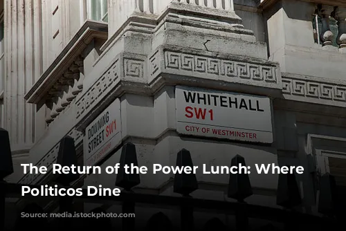 The Return of the Power Lunch: Where London’s Politicos Dine