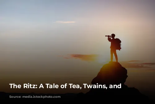 The Ritz: A Tale of Tea, Twains, and Twists