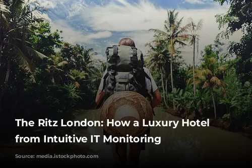 The Ritz London:  How a Luxury Hotel Benefits from Intuitive IT Monitoring