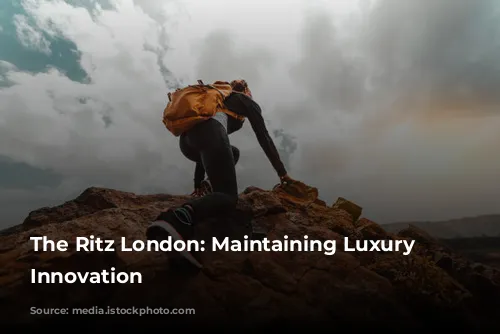 The Ritz London: Maintaining Luxury Through Innovation