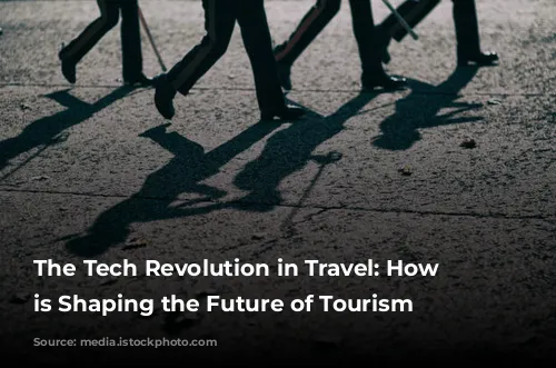 The Tech Revolution in Travel: How Technology is Shaping the Future of Tourism