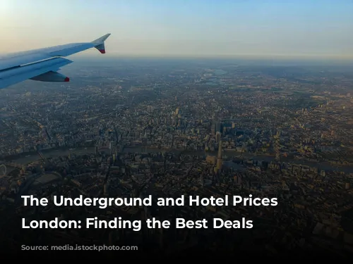 The Underground and Hotel Prices in London: Finding the Best Deals