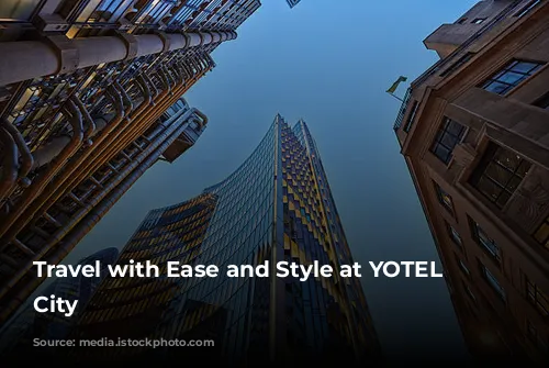 Travel with Ease and Style at YOTEL London City