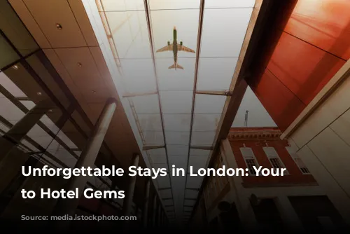 Unforgettable Stays in London: Your Guide to Hotel Gems