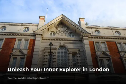 Unleash Your Inner Explorer in London