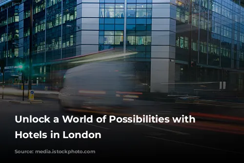 Unlock a World of Possibilities with Day Hotels in London