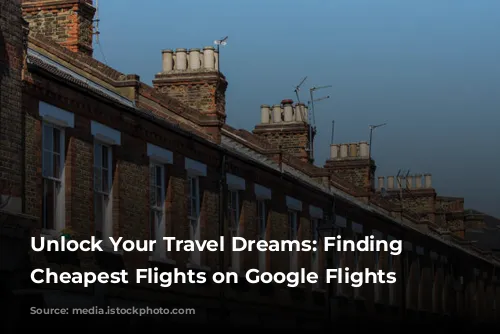 Unlock Your Travel Dreams: Finding the Cheapest Flights on Google Flights