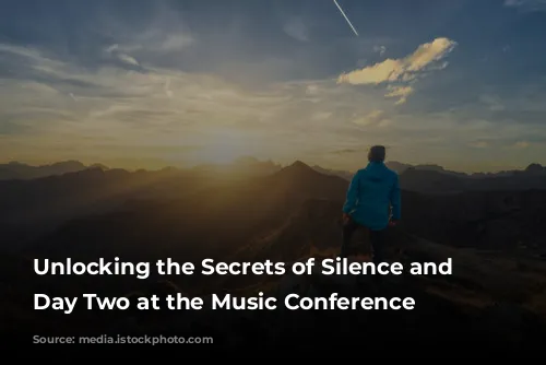 Unlocking the Secrets of Silence and Space: Day Two at the Music Conference